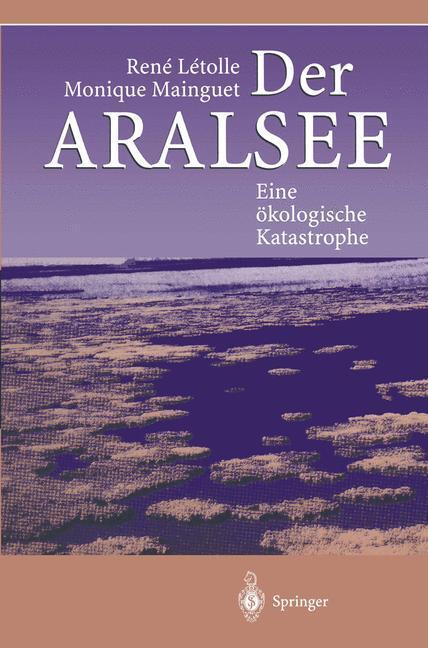 Cover: 9783540587309 | Der Aralsee | Eine ökologische Katastrophe | Rene Letolle (u. a.)