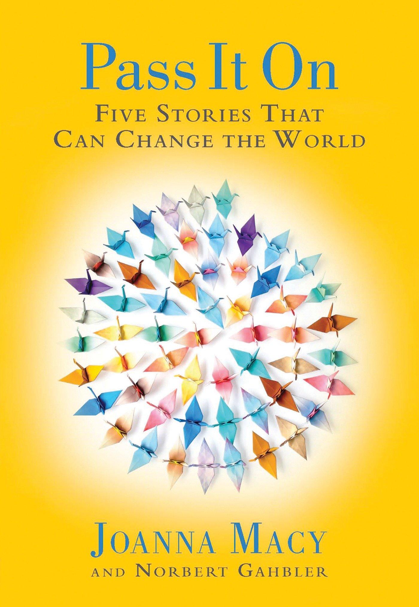 Cover: 9781888375831 | Pass It on | Five Stories That Can Change the World | Macy (u. a.)