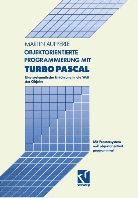 Cover: 9783528047788 | Objektorientierte Programmierung mit Turbo Pascal | Martin Aupperle