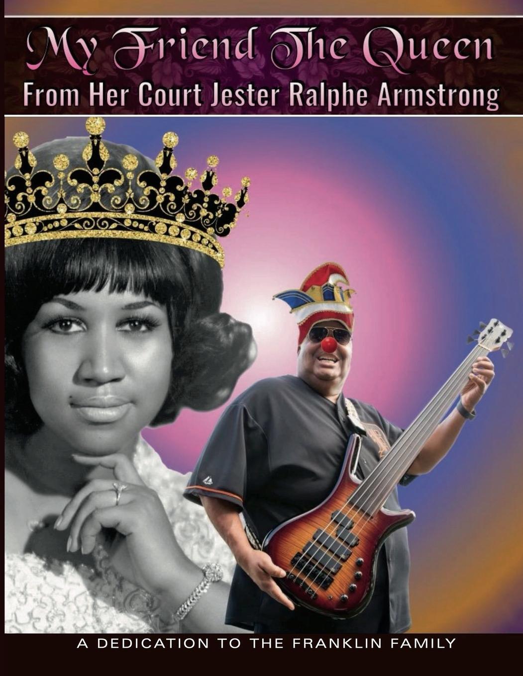 Cover: 9781387509362 | My Friend The Queen From Her Court Jester Ralphe Armstrong | Armstrong