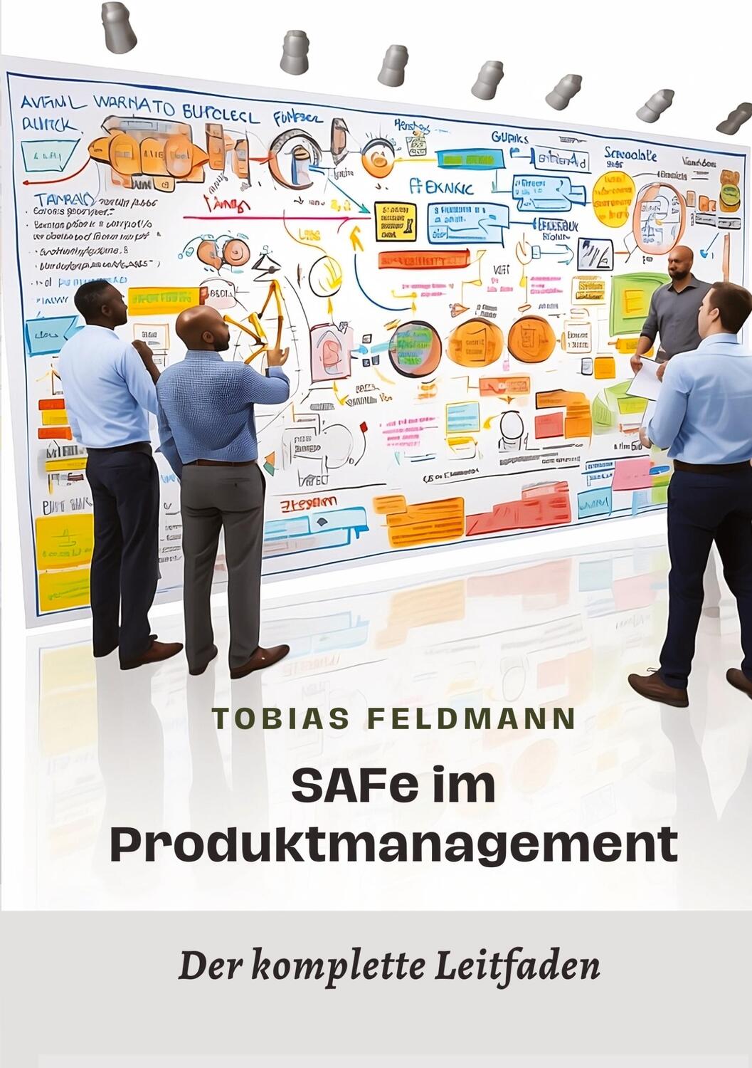 Cover: 9783384000859 | SAFe im Produktmanagement | Der komplette Leitfaden | Tobias Feldmann