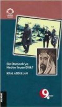 Cover: 9789758740475 | Biz Osmanliya Neden Isyan Ettik | Kral Abdullah | Taschenbuch | 2013