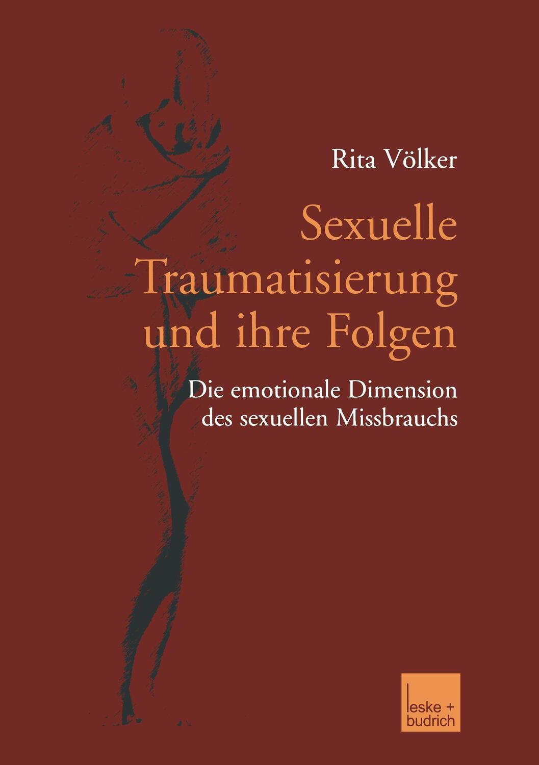 Cover: 9783810036223 | Sexuelle Traumatisierung und ihre Folgen | Rita Völker | Taschenbuch