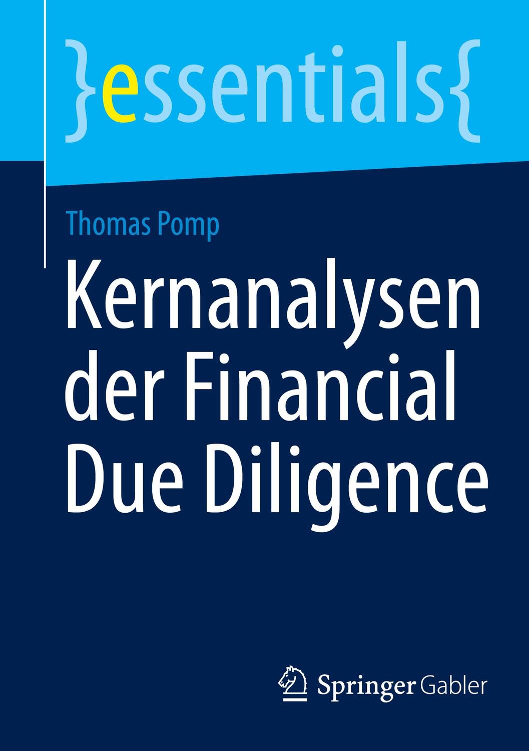 Cover: 9783658451875 | Kernanalysen der Financial Due Diligence | Thomas Pomp | Taschenbuch