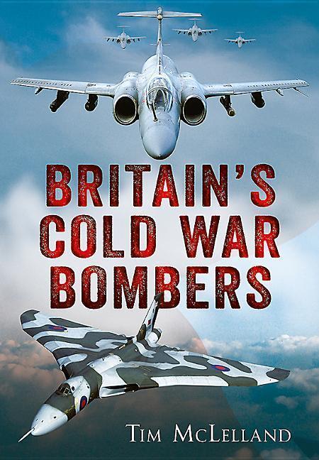 Cover: 9781781555347 | Britain's Cold War Bombers | Tim Mclelland | Taschenbuch | Englisch