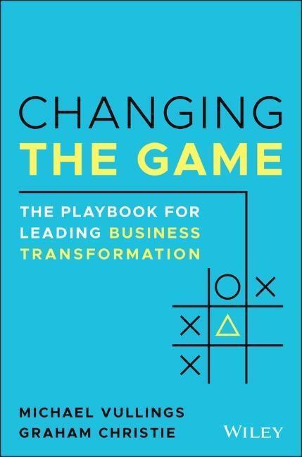 Cover: 9780730389132 | Changing the Game | The Playbook for Leading Business Transformation