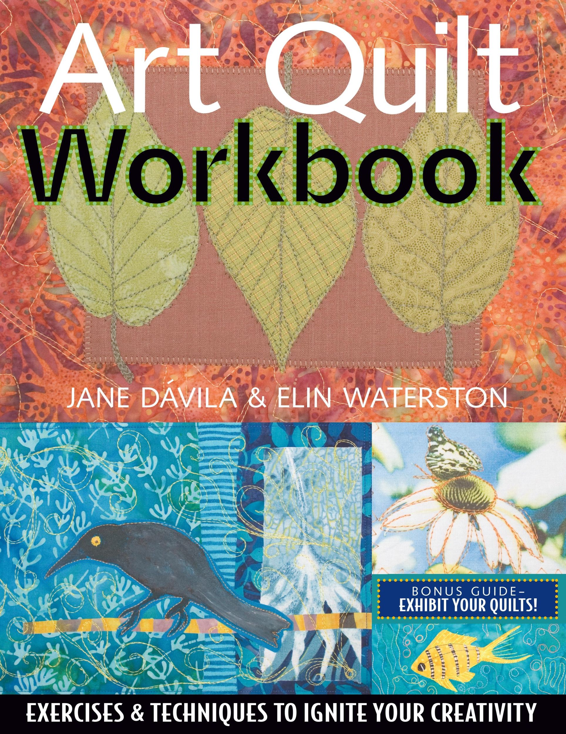 Cover: 9781571203779 | Art Quilt Workbook | Exercises &amp; Techniques to Ignite Your Creativity