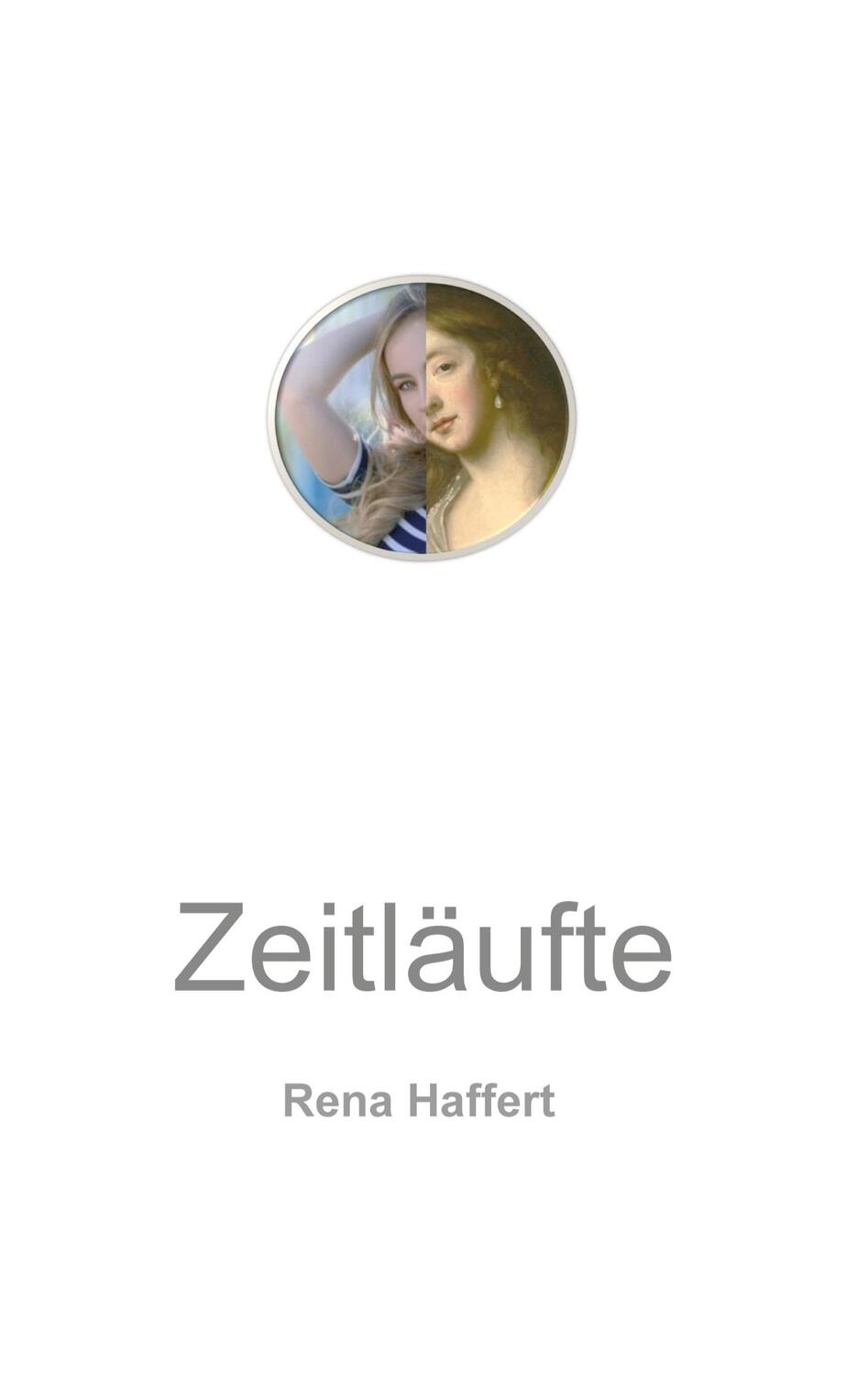 Cover: 9783347257740 | Zeitläufte | Roman | Rena Haffert | Taschenbuch | tredition