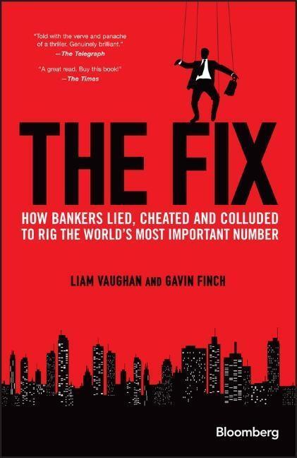 Cover: 9781118995723 | The Fix | Liam Vaughan (u. a.) | Buch | Bloomberg | 216 S. | Englisch