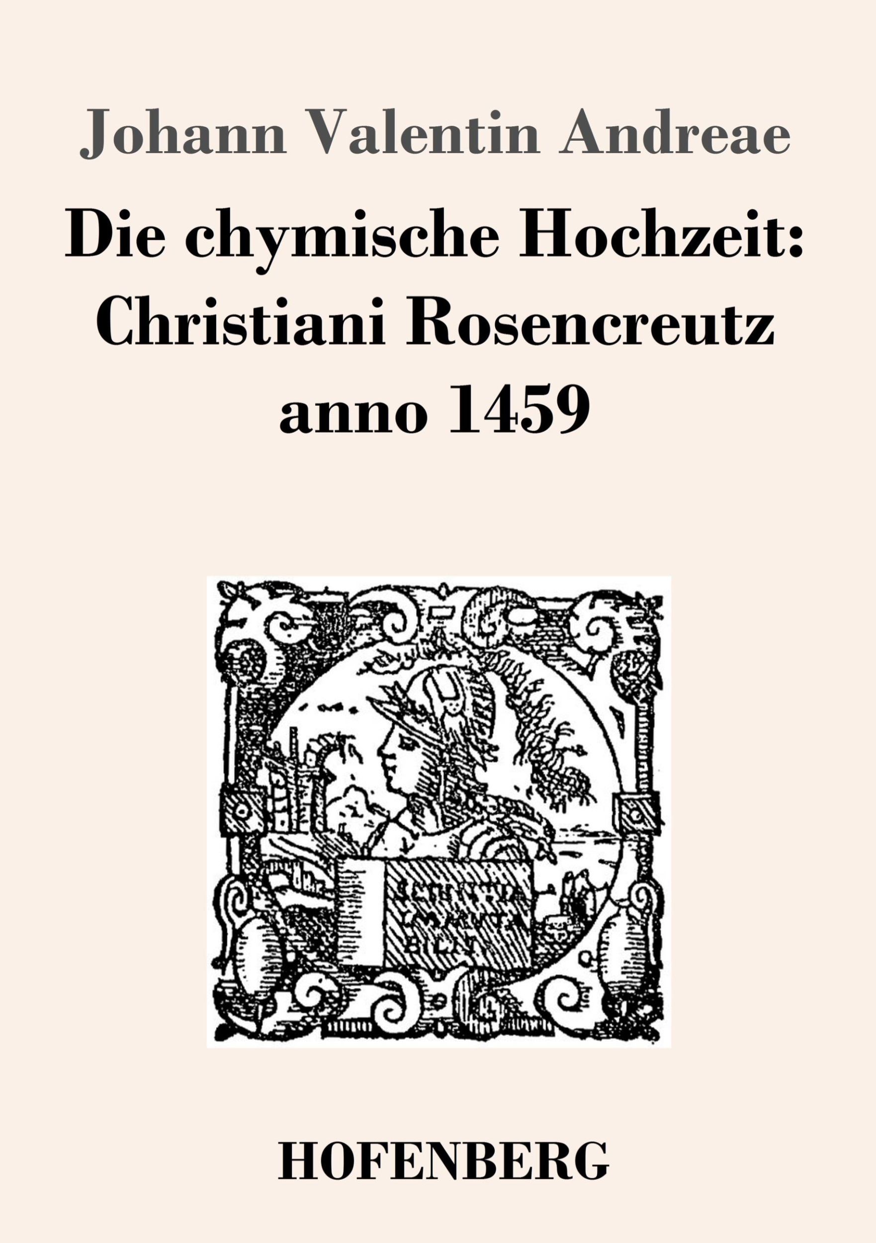 Cover: 9783843024365 | Die chymische Hochzeit: Christiani Rosencreutz anno 1459 | Andreae