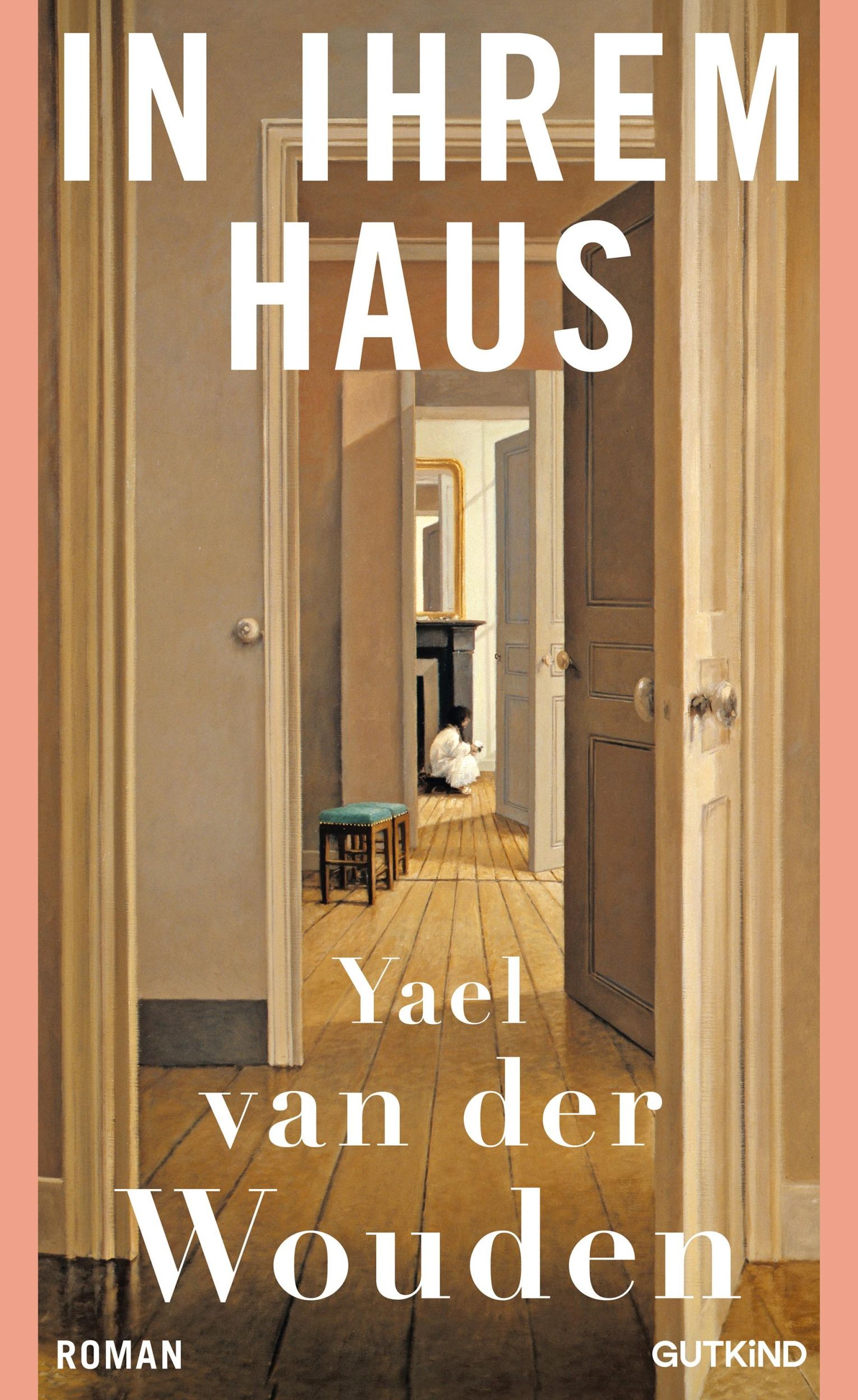 Cover: 9783989410541 | In ihrem Haus | Yael van der Wouden | Buch | 310 S. | Deutsch | 2025