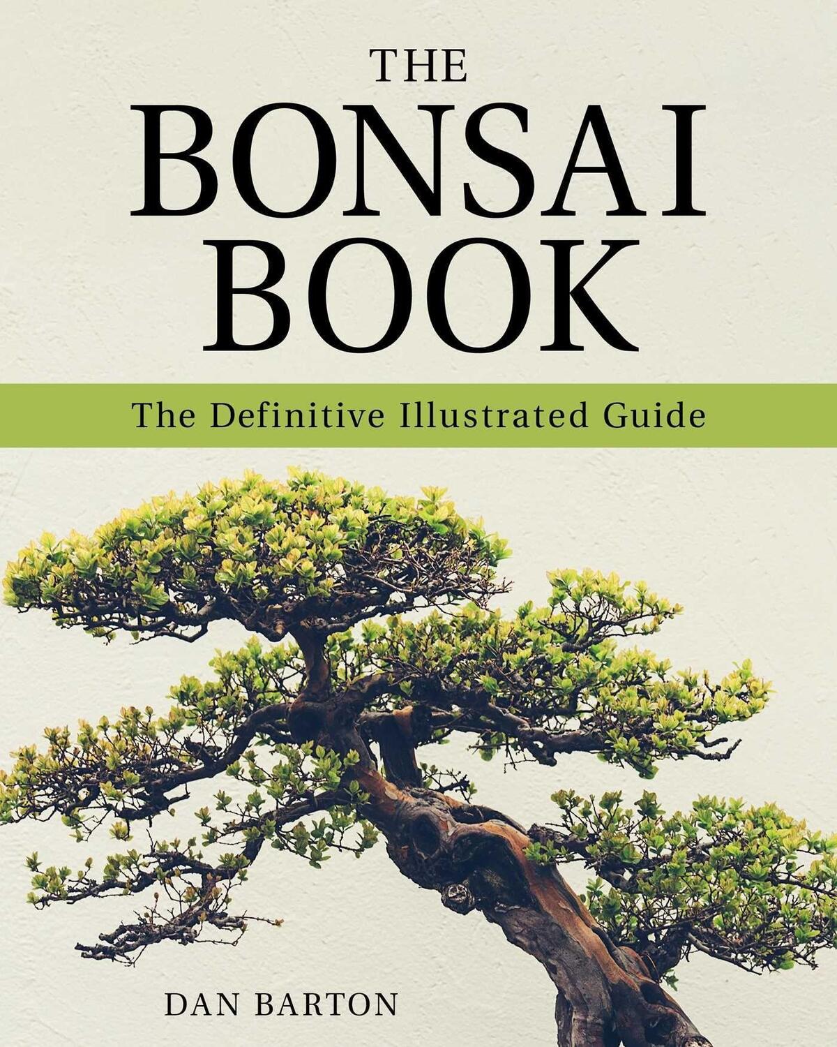 Cover: 9781631583797 | Barton, D: The Bonsai Book | The Definitive Illustrated Guide | Barton