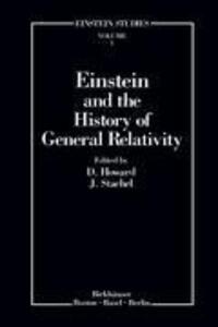 Cover: 9780817633929 | Einstein and the History of General Relativity | John Stachel (u. a.)