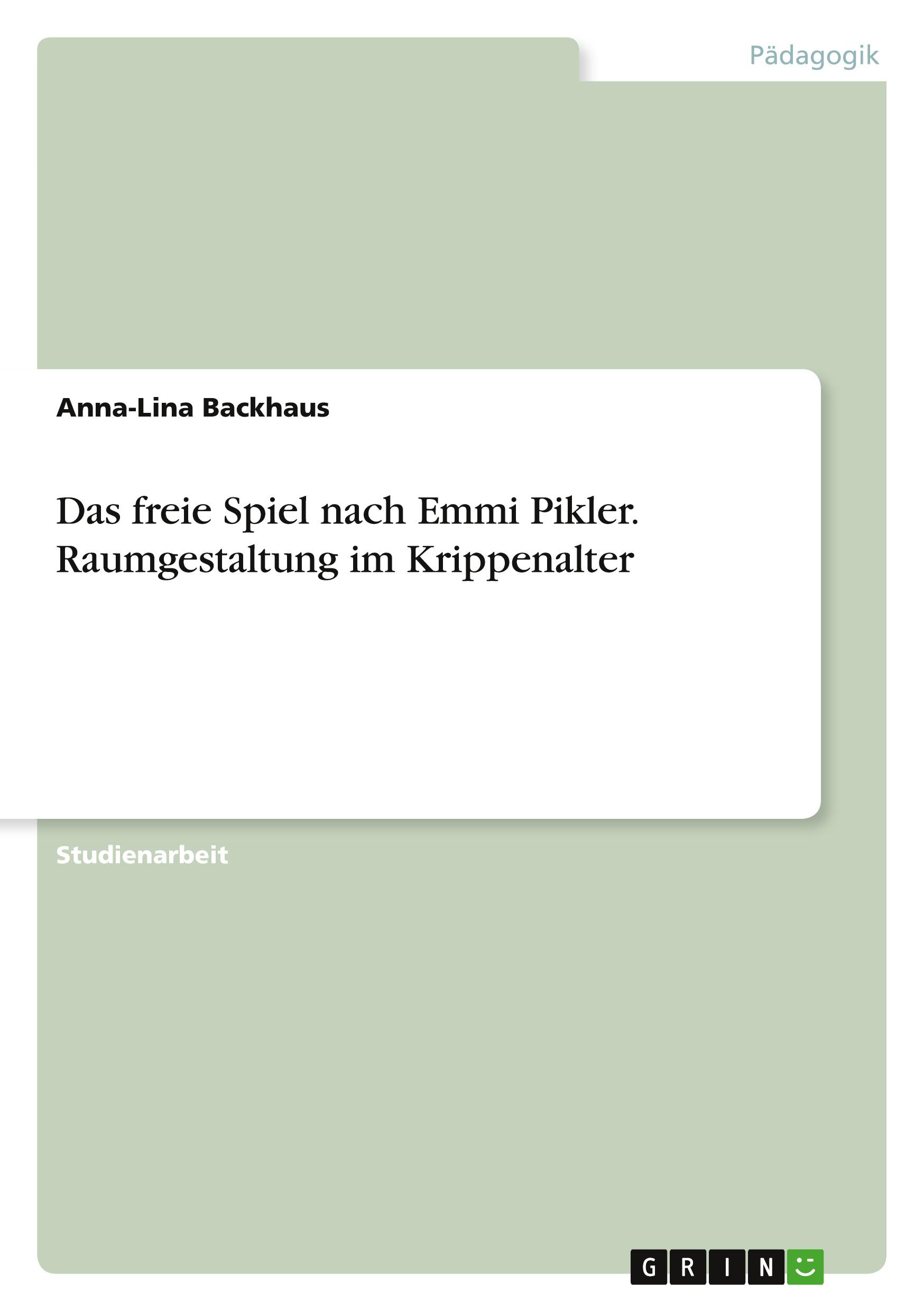 Cover: 9783346563491 | Das freie Spiel nach Emmi Pikler. Raumgestaltung im Krippenalter