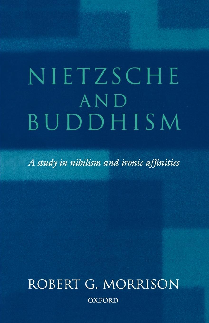 Cover: 9780198238652 | Nietzsche and Buddhism | A Study in Nihilism and Ironic Affinities