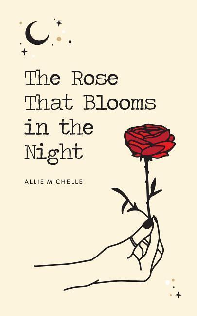 Cover: 9781524853631 | The Rose That Blooms in the Night | Allie Michelle | Taschenbuch