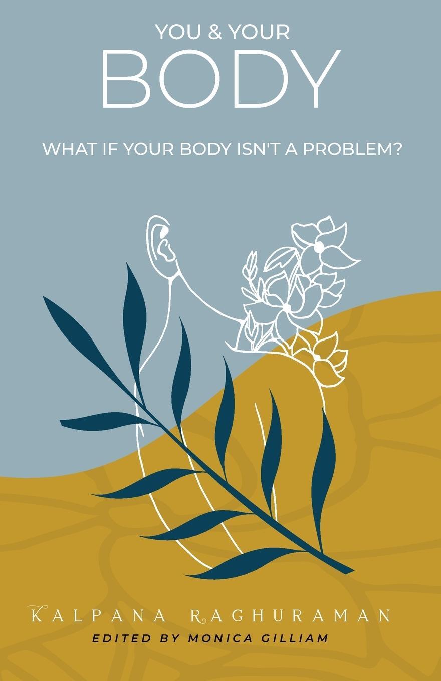 Cover: 9781989840177 | You &amp; Your Body | What if your body isn't a problem? | Raghuraman