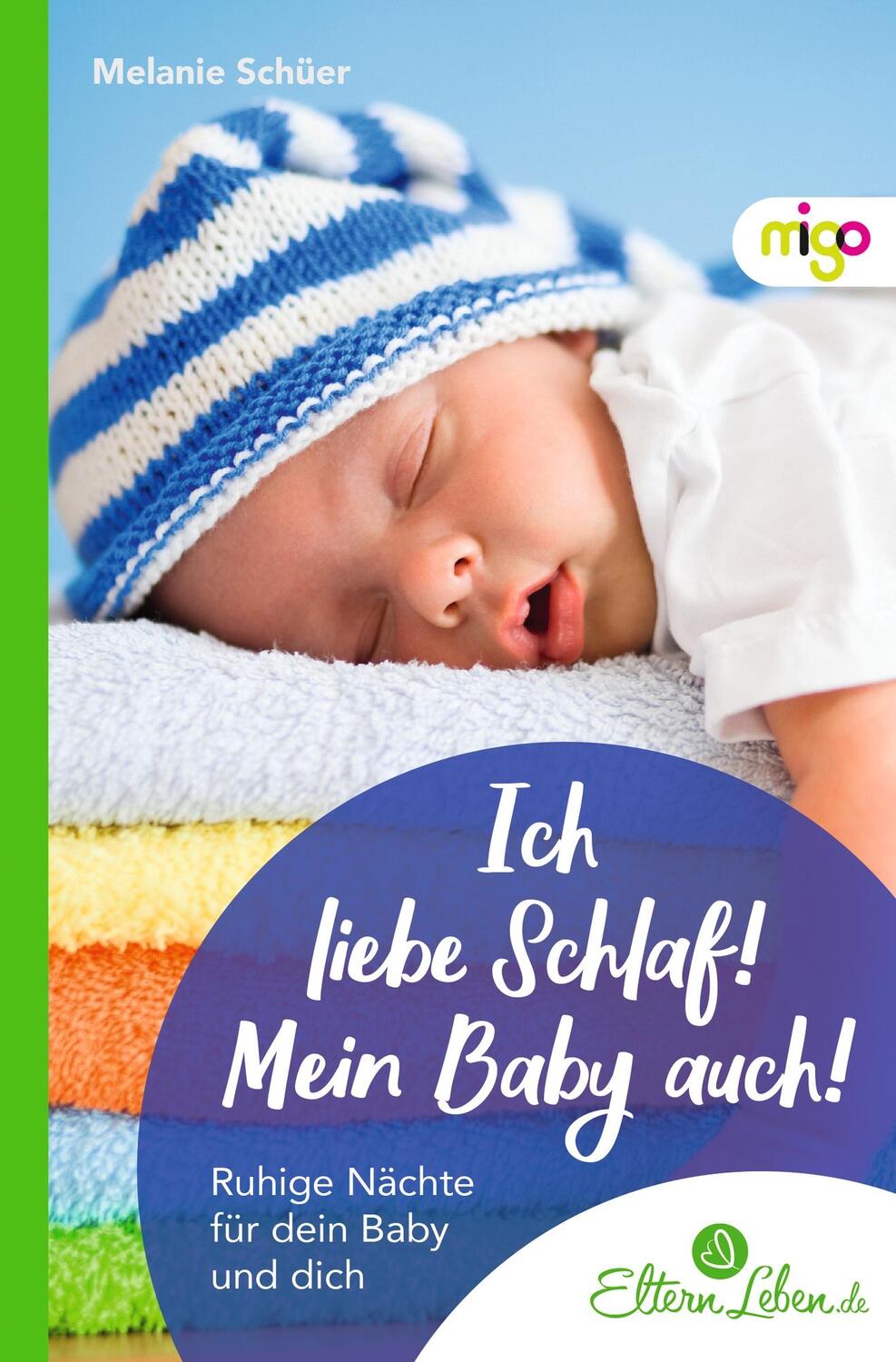 Cover: 9783968460789 | Ich liebe Schlaf! Mein Baby auch! | Melanie Schüer | Taschenbuch