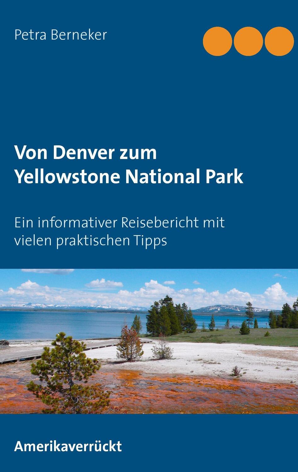 Cover: 9783735791320 | Von Denver zum Yellowstone National Park | Petra Berneker | Buch