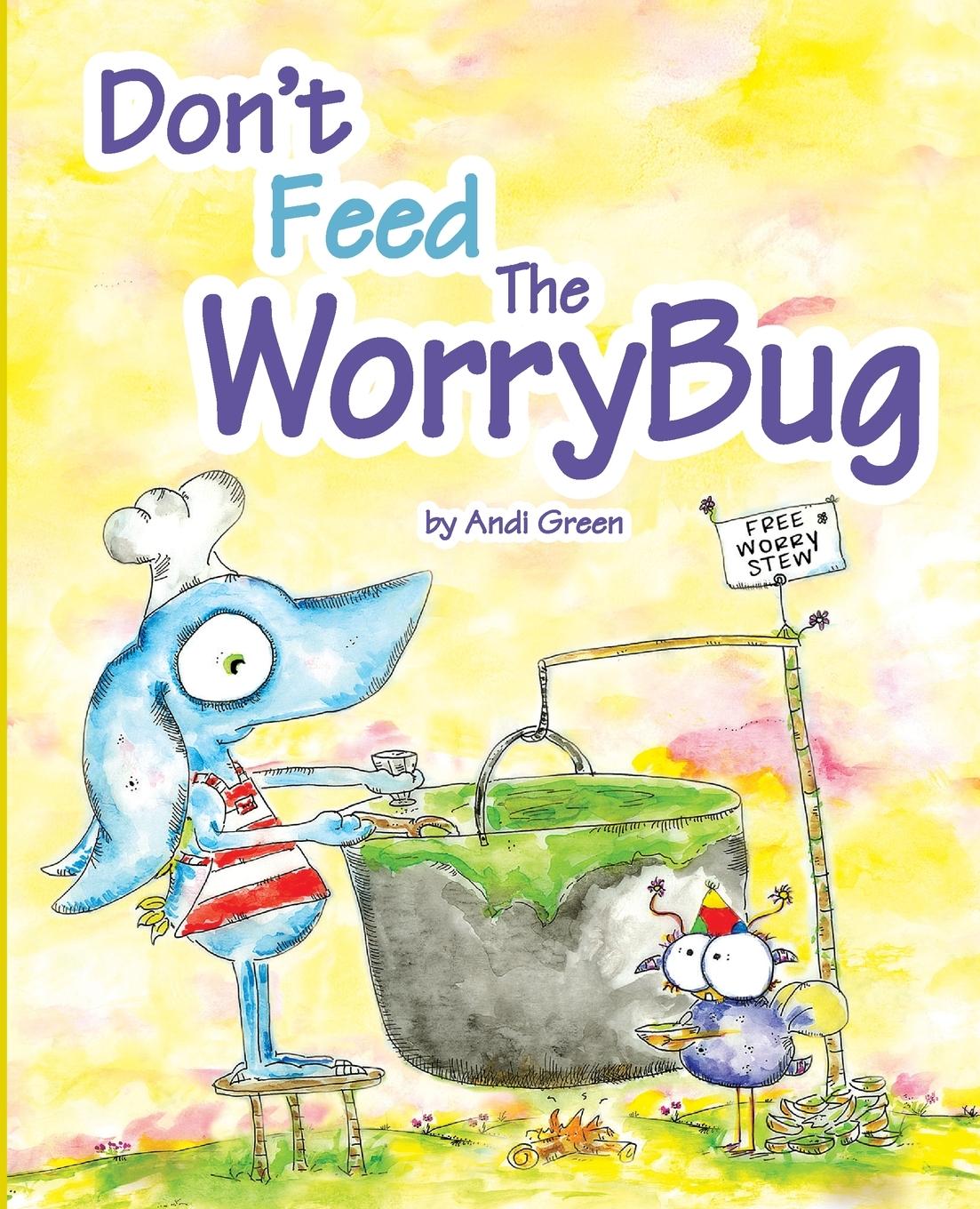 Cover: 9780979286087 | Don't Feed The WorryBug | Andi Green | Taschenbuch | Englisch | 2023