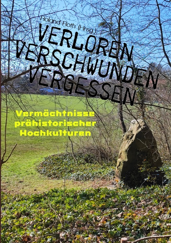 Cover: 9783757533731 | Verloren Verschwunden Vergessen | Roland Roth (u. a.) | Taschenbuch