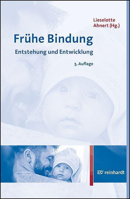 Cover: 9783497031474 | Frühe Bindung | Entstehung und Entwicklung | Lieselotte Ahnert | Buch