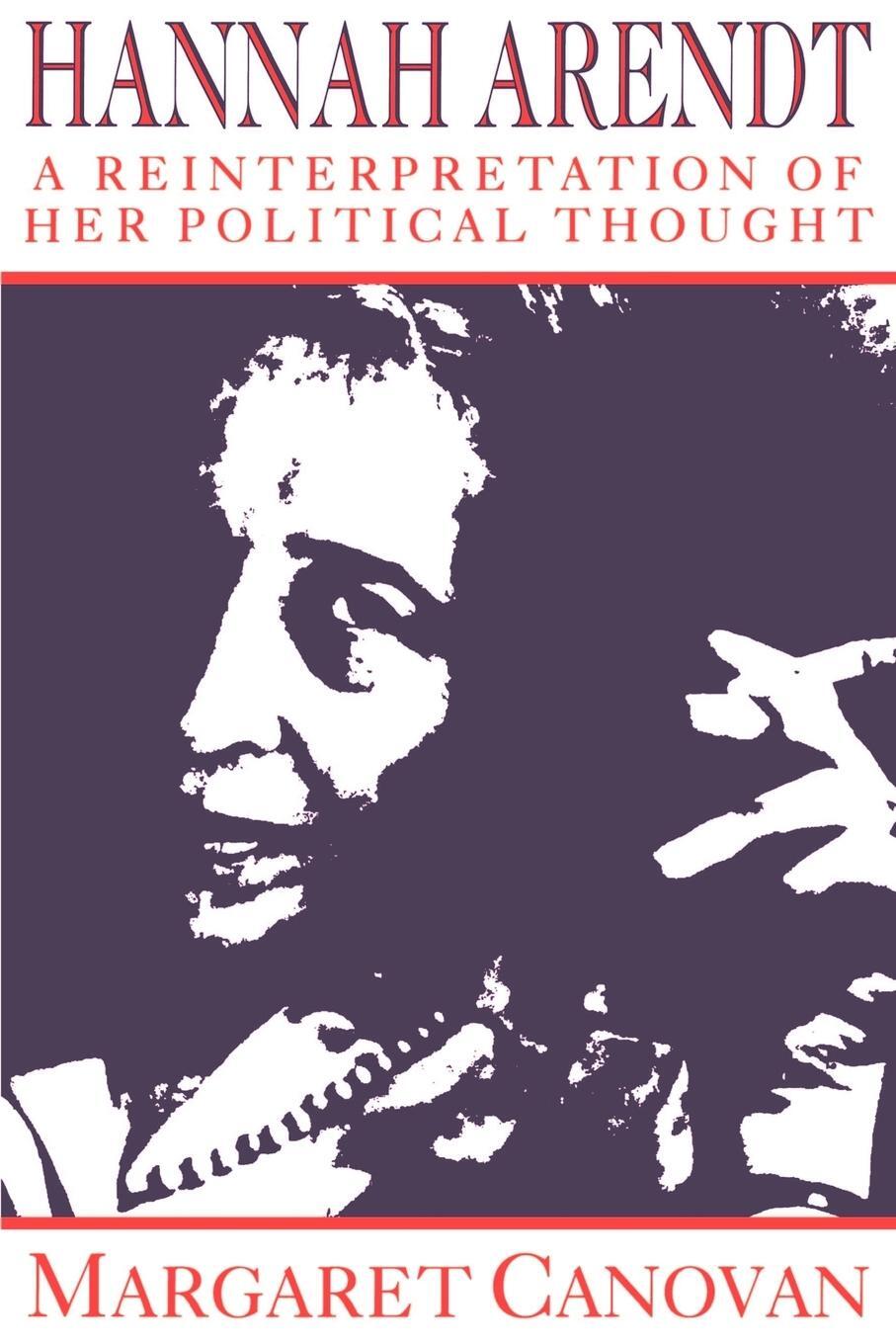 Cover: 9780521477734 | Hannah Arendt | A Reinterpretation of Her Political Thought | Canovan