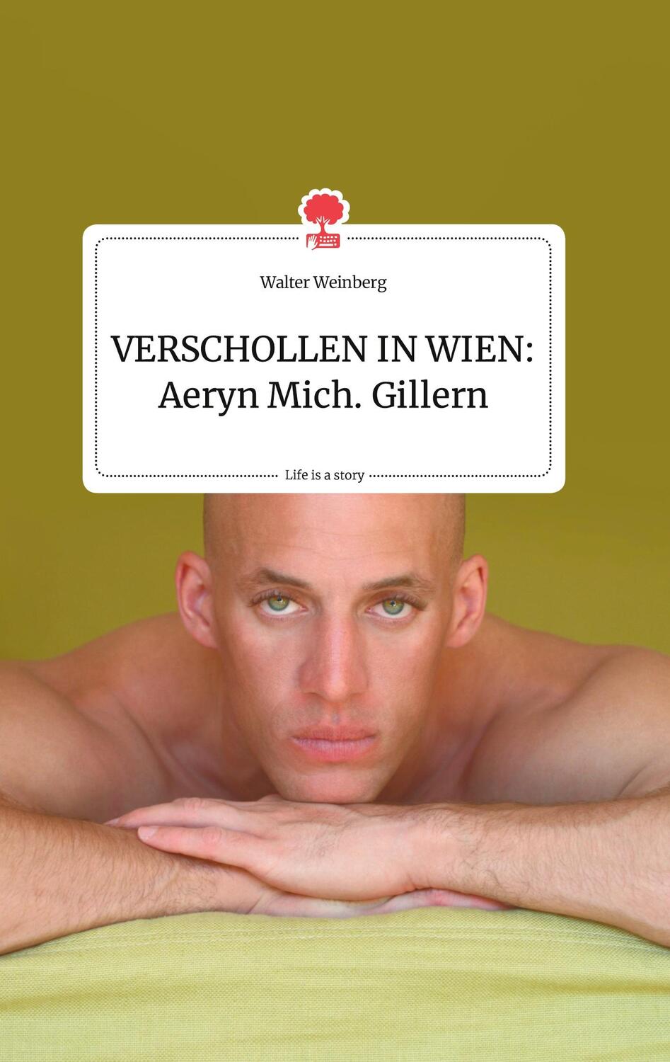 Cover: 9783710802171 | VERSCHOLLEN IN WIEN: Aeryn Mich. Gillern. Life is a Story - story.one