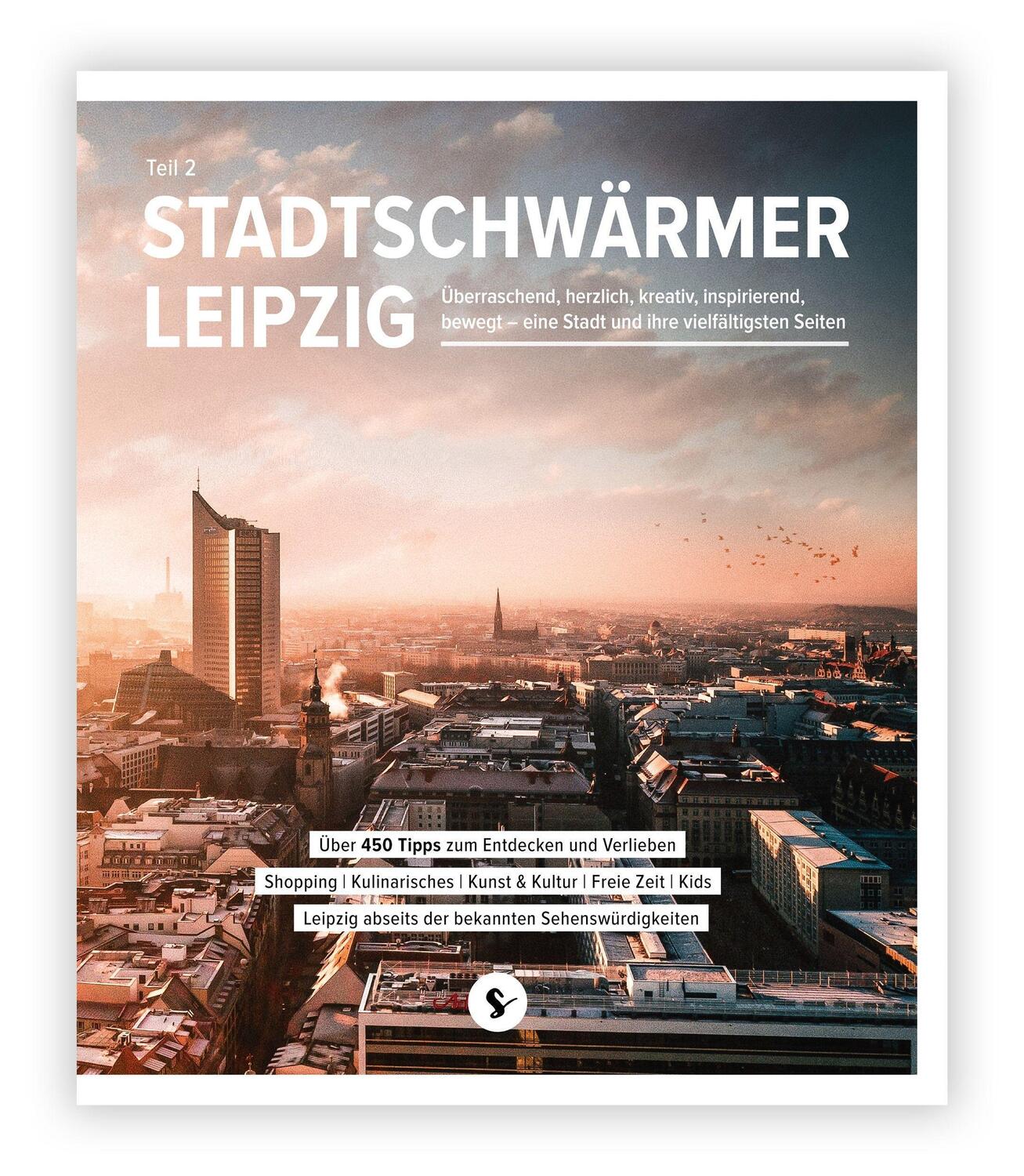 Cover: 9783946604143 | Stadtschwärmer Leipzig Teil 2 | Stadtschwärmer Leipzig GmbH | Buch