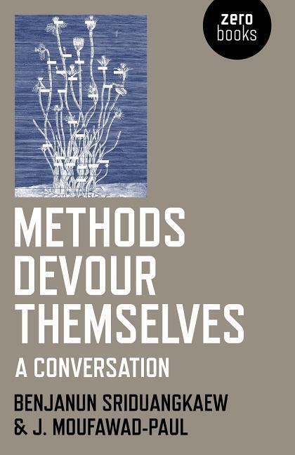 Cover: 9781785358265 | Methods Devour Themselves - a conversation | a conversation | Buch