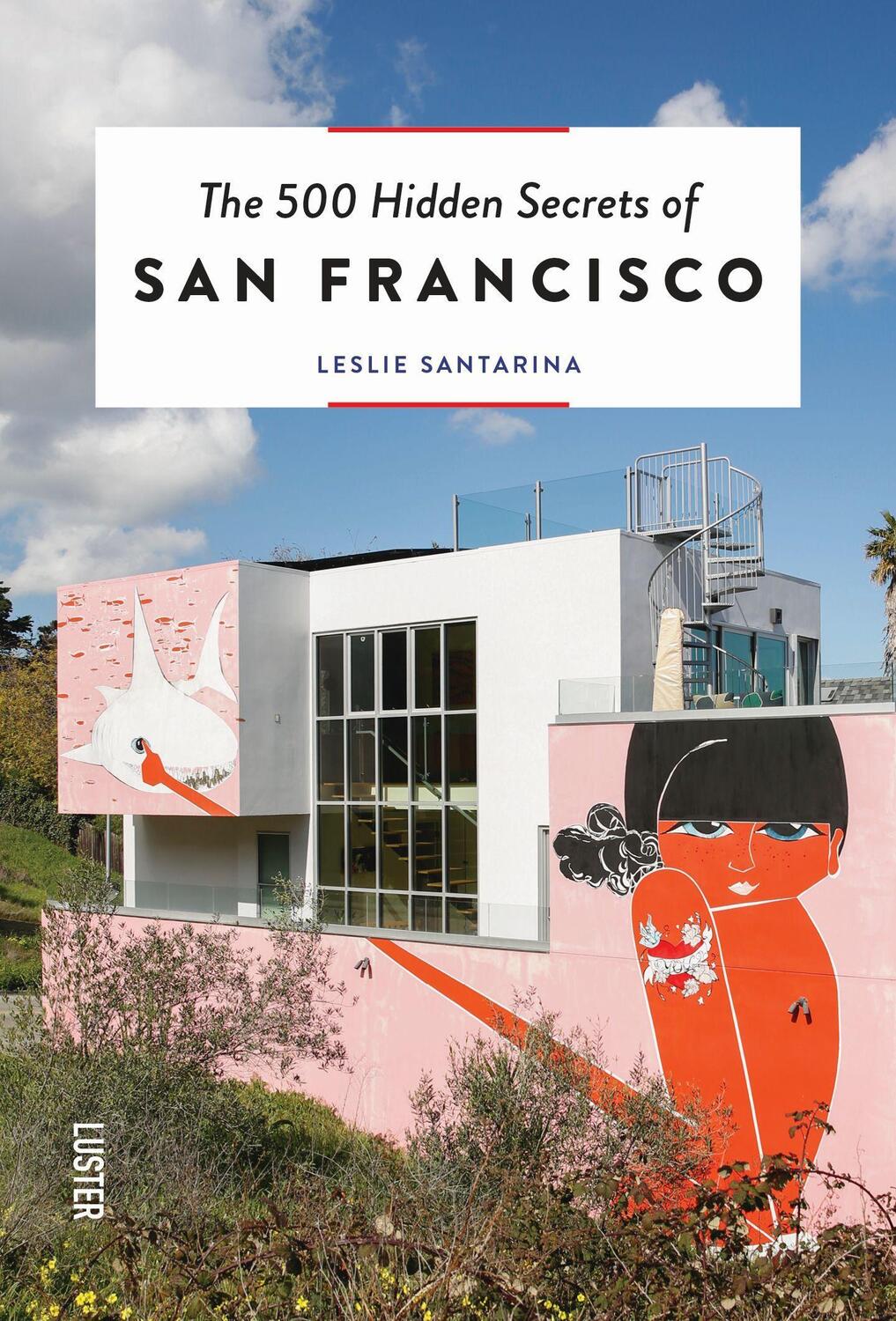 Cover: 9789460583117 | 500 Hidden Secrets of San Francisco, The | Leslie Santarina | Buch