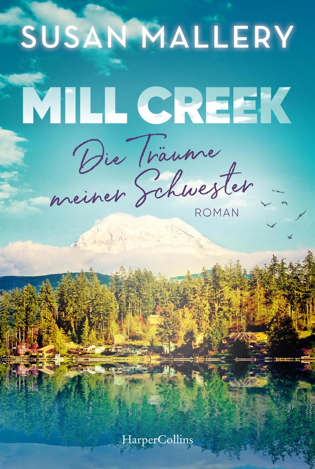 Cover: 9783365005958 | Mill Creek - Die Träume meiner Schwester | Susan Mallery | Taschenbuch