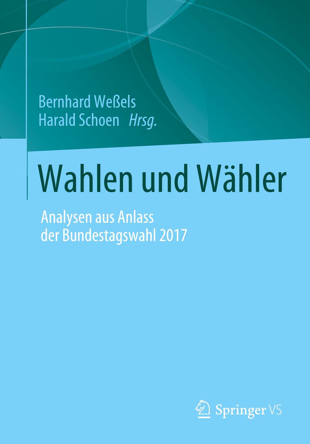 Cover: 9783658335816 | Wahlen und Wähler | Analysen aus Anlass der Bundestagswahl 2017 | Buch