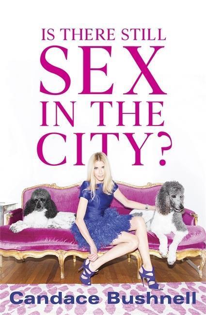 Cover: 9781408711798 | Bushnell, C: Is There Still Sex in the City? | Candace Bushnell | 2019