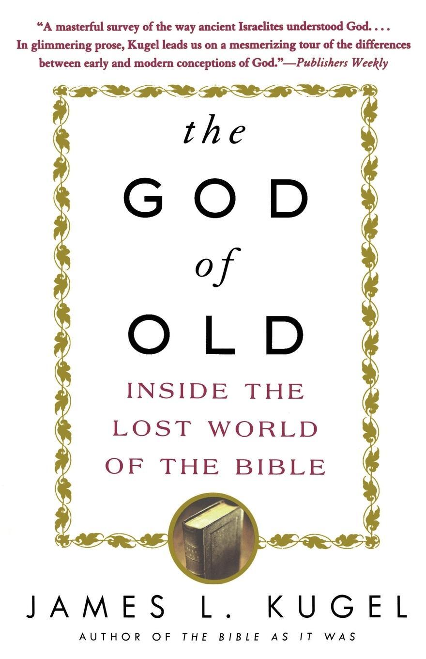 Cover: 9780743235853 | The God of Old | Inside the Lost World of the Bible | James L. Kugel