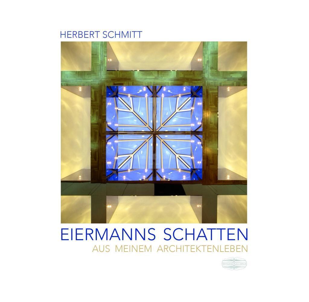 Cover: 9783765089077 | Eiermanns Schatten | Aus meinem Architektenleben | Herbert Schmitt