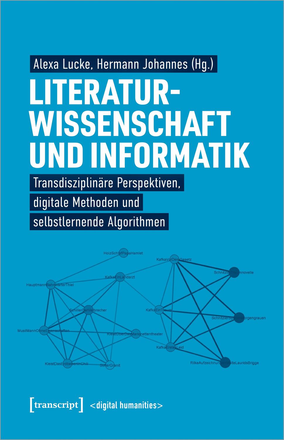 Cover: 9783837670035 | Literaturwissenschaft und Informatik | Alexa Lucke (u. a.) | Buch