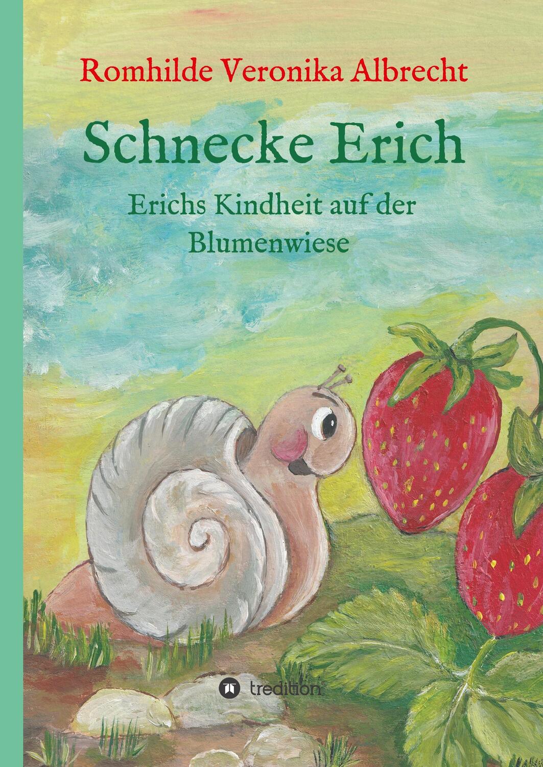 Cover: 9783749715213 | Schnecke Erich - Teil 1 | Erichs Kindheit auf der Blumenwiese | Buch