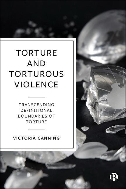 Cover: 9781529218435 | Torture and Torturous Violence | Transcending Definitions of Torture