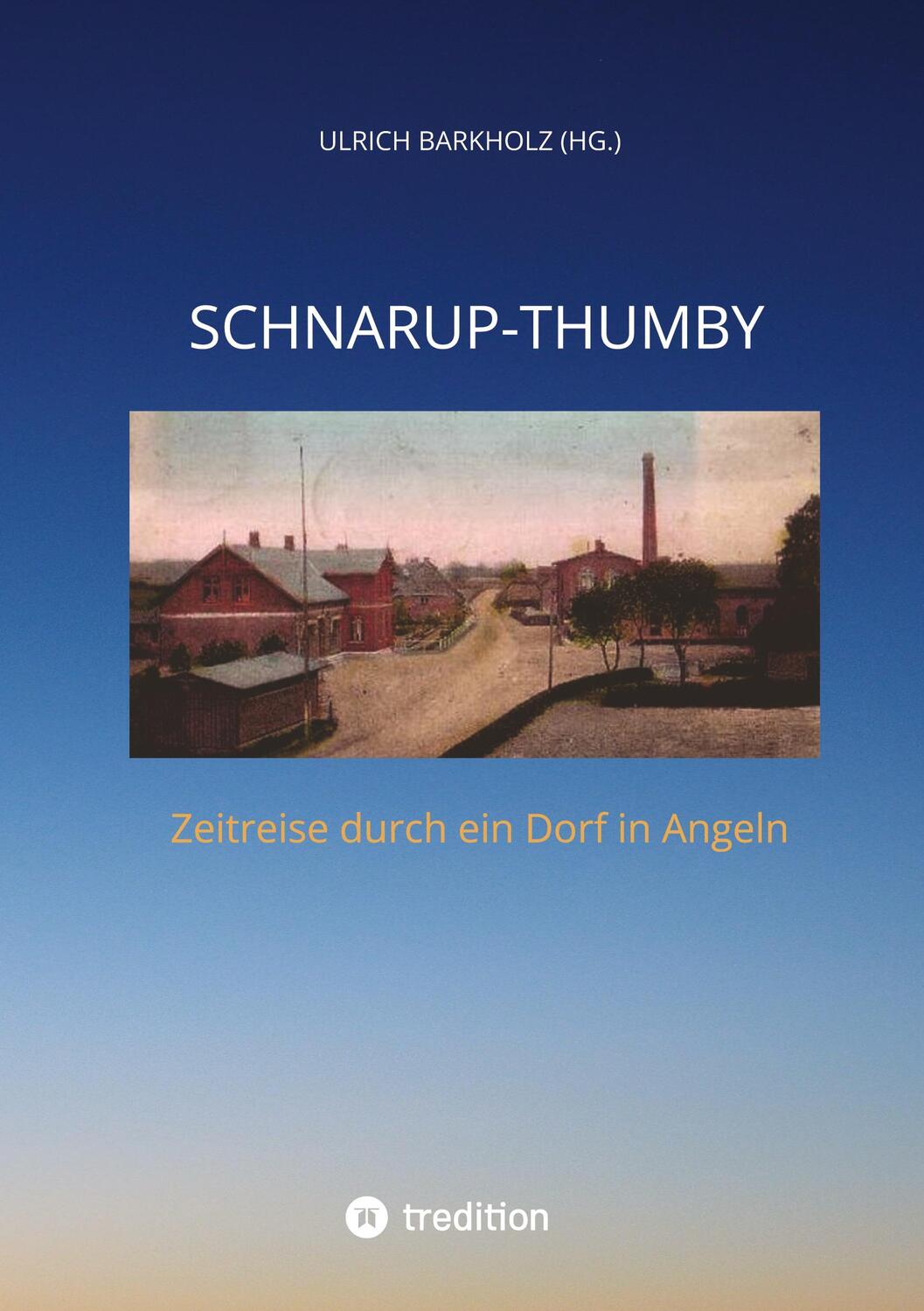 Cover: 9783347478619 | Schnarup-Thumby | Ulrich Barkholz (u. a.) | Buch | 396 S. | Deutsch