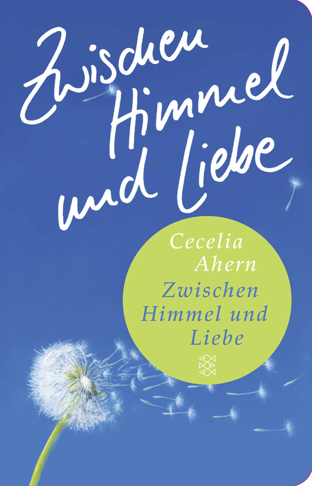 Cover: 9783596512058 | Zwischen Himmel und Liebe | Roman | Cecelia Ahern | Buch | 2012
