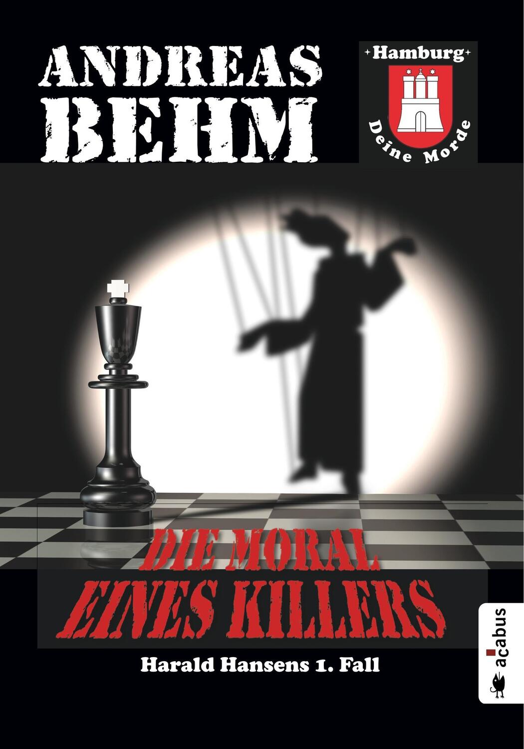 Cover: 9783862820511 | Hamburg - Deine Morde. Die Moral eines Killers | Andreas Behm | Buch