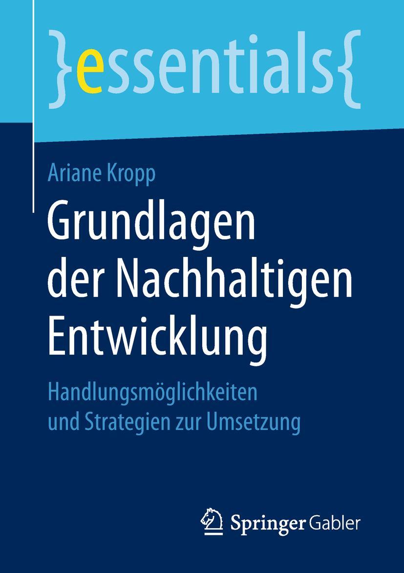 Cover: 9783658230715 | Grundlagen der Nachhaltigen Entwicklung | Ariane Kropp | Taschenbuch