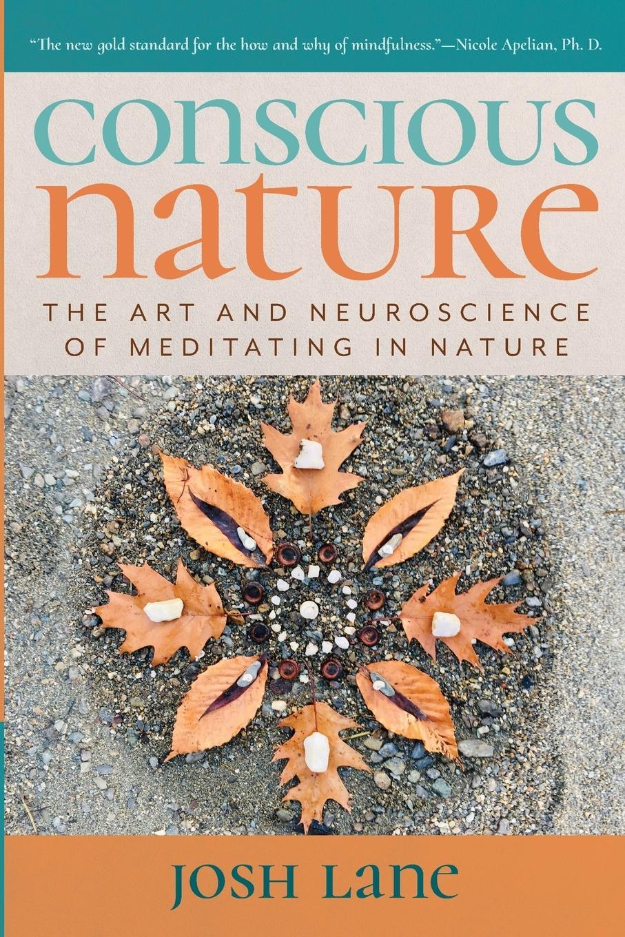 Cover: 9781733797108 | Conscious Nature | The Art and Neuroscience of Meditating In Nature