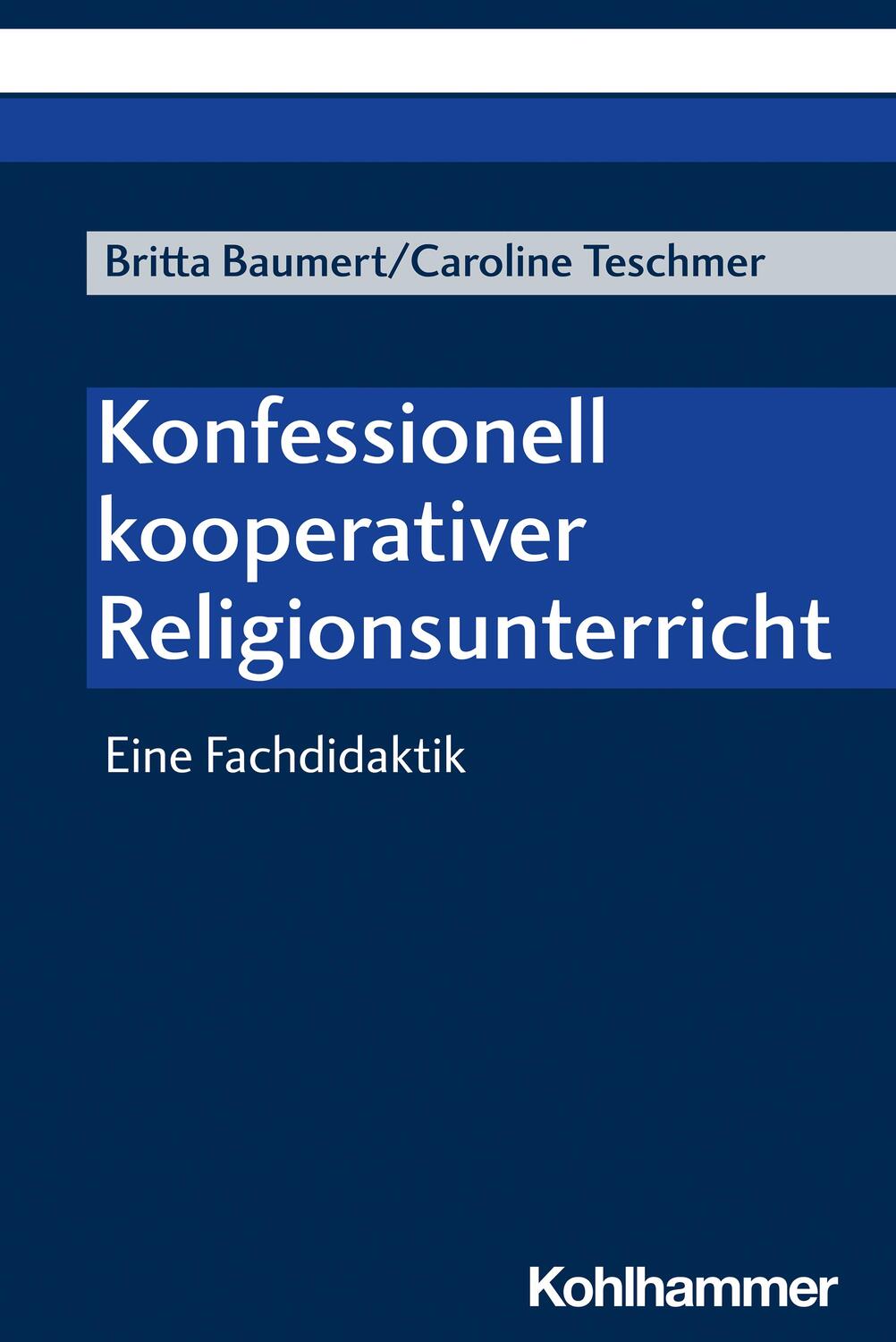 Cover: 9783170434103 | Konfessionell kooperativer Religionsunterricht | Eine Fachdidaktik