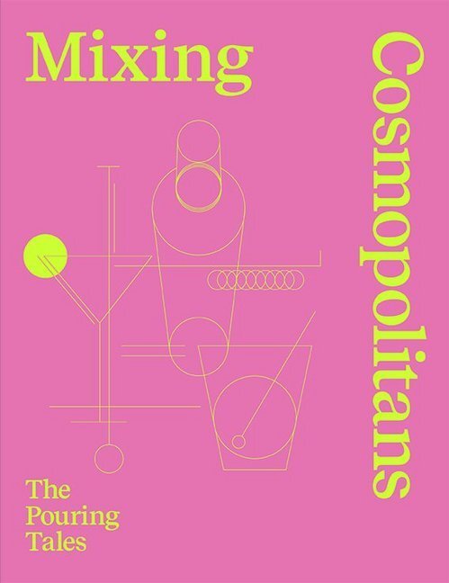 Cover: 9783907203040 | Mixing Cosmopolitans | The Pouring Tales | Daniel Staub | Buch | 2019