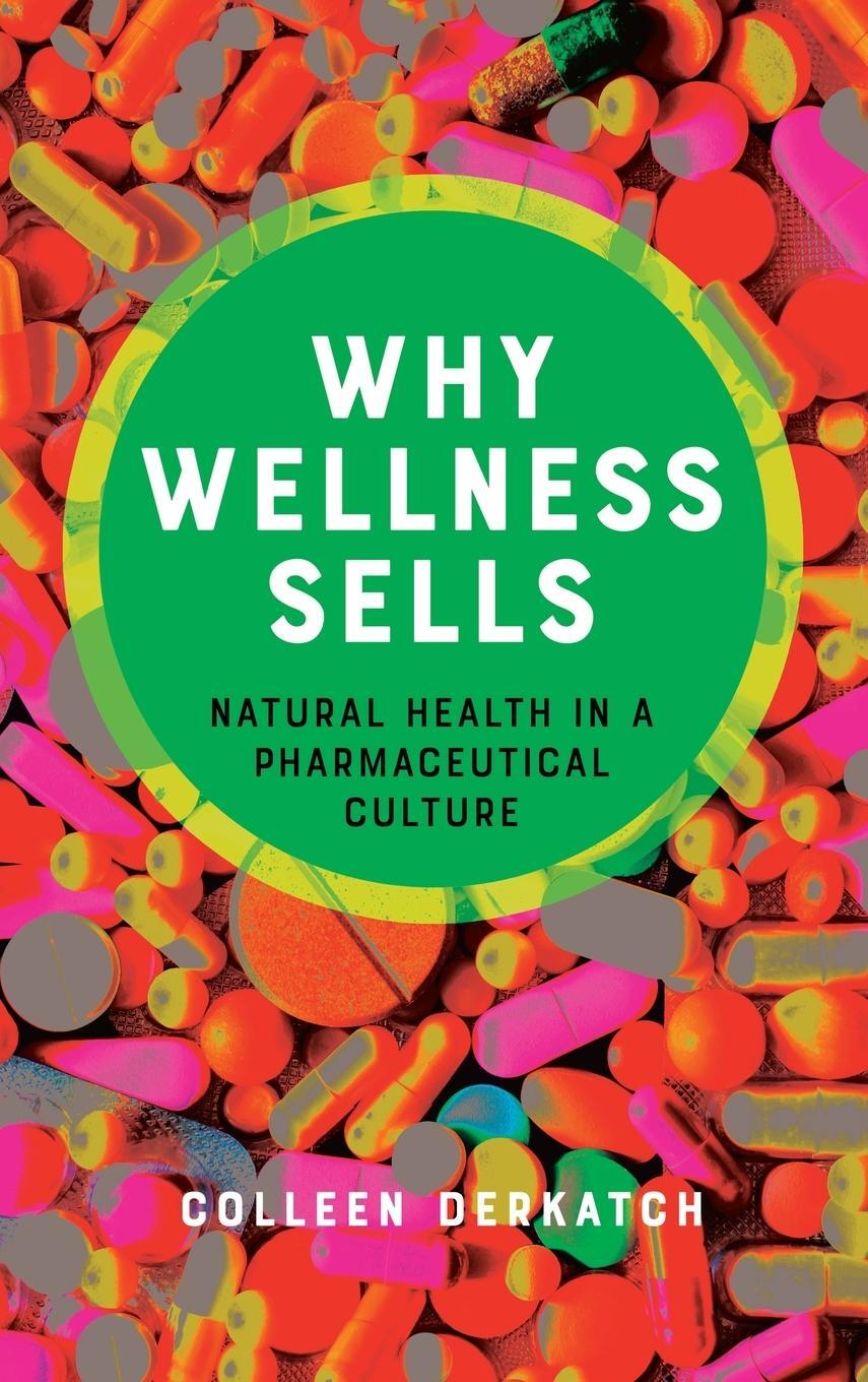 Cover: 9781421445281 | Why Wellness Sells | Natural Health in a Pharmaceutical Culture | Buch