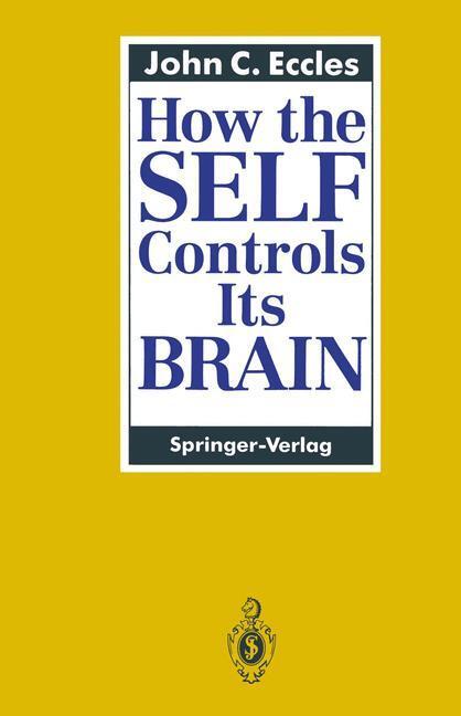 Cover: 9783642492266 | How the SELF Controls Its BRAIN | John C. Eccles | Taschenbuch | xvi