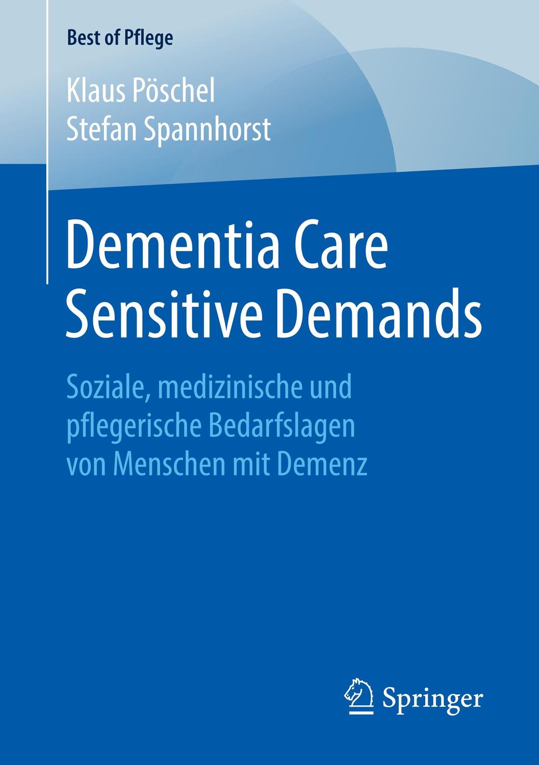 Cover: 9783658236182 | Dementia Care Sensitive Demands | Stefan Spannhorst (u. a.) | Buch
