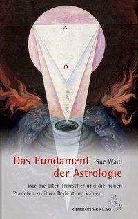 Cover: 9783899971958 | Das Fundament der Astrologie | Sue Ward | Taschenbuch | 144 S. | 2011